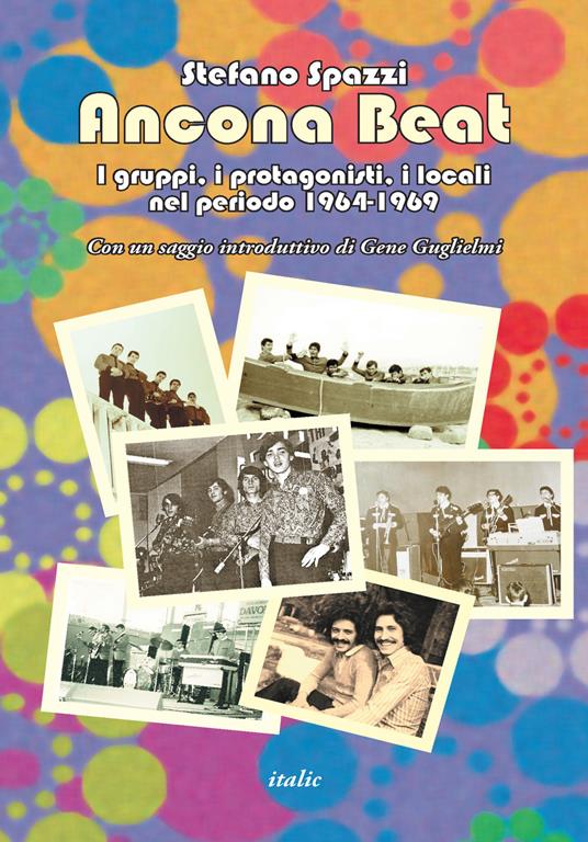 Ancona beat. I gruppi, i protagonisti, i locali del periodo 1964-1969 - Stefano Spazzi - copertina