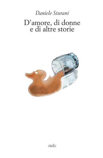 D'amore, di donne e di altre storie - Daniele Sturani - copertina