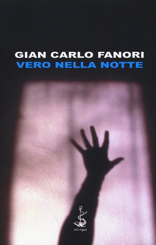 Vero nella notte - Gian Carlo Fanori - copertina