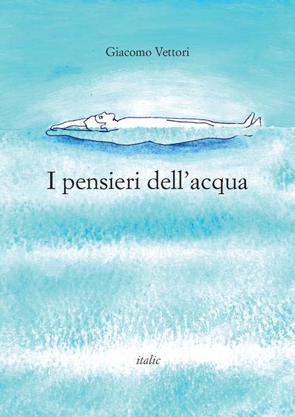 I pensieri dell'acqua - Giacomo Vettori - copertina