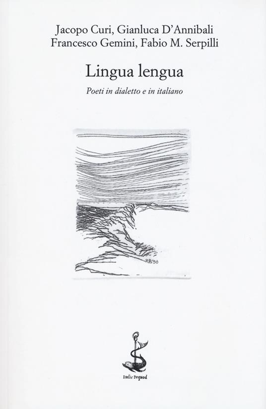 Lingua lengua. Poeti in dialetto e in italiano - Jacopo Curi,Gianluca D'Annibali,Francesco Gemini - copertina