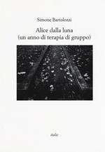 Alice dalla luna (un anno di terapia di gruppo)