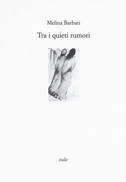 Tra i quieti rumori - Melina Barbati - copertina