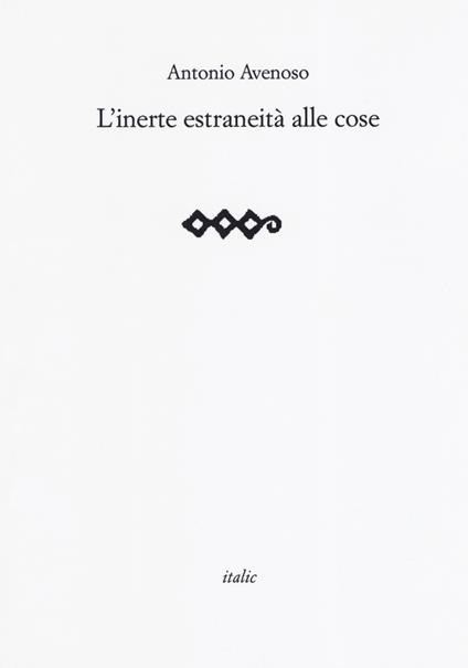 L'inerte estraneità alle cose - Antonio Avenoso - copertina