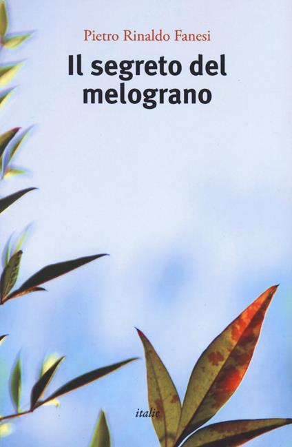 Il segreto del melograno - Pietro Rinaldo Fanesi - copertina