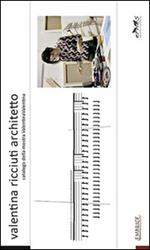 Valentina Ricciuti architetto. Catalogo della mostra ValentinaValentina. Ediz. illustrata. Con DVD