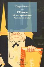 L' Europe et le capitalisme. Pour rouvrir le futur