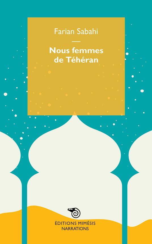 Nous femmes de Téhéran - S. Farian Sabahi - copertina