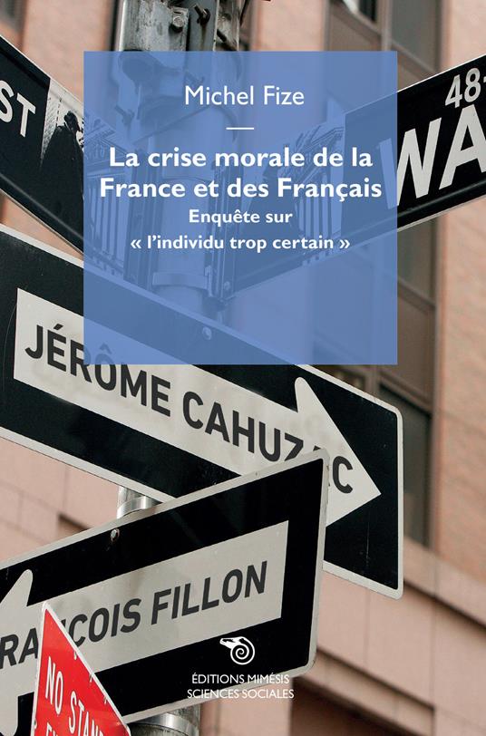 La crise morale de la France et des Français. Enquête sur «l'individu trop certain» - Michel Fize - copertina