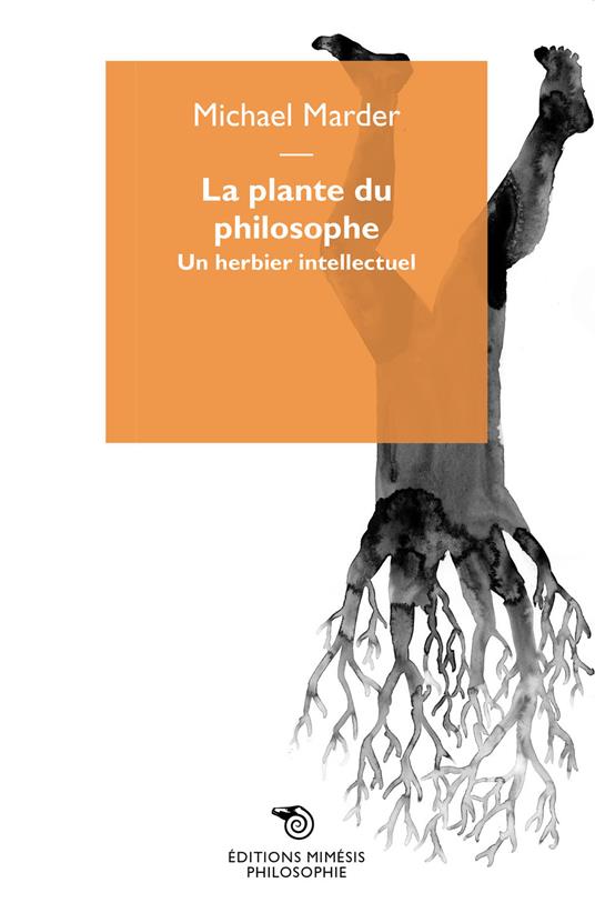 La plante du philosophe. Un herbier intellectuel - Michael Marder - copertina