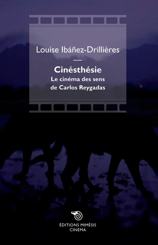 Cinésthésie. Le cinéma des sens de Carlos Reygadas - Louise Ibanez-Drillières - copertina