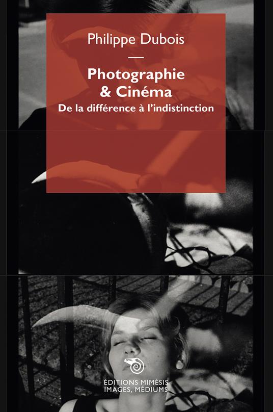 Photographie & cinéma. De la différence à l'indistinction - Philippe Dubois - copertina