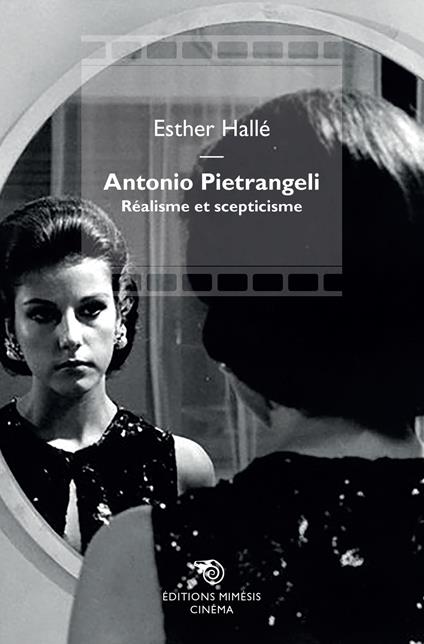 Antonio Pietrangeli. Réalisme et scepticisme - Esther Hallé - copertina