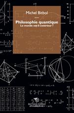 Philosophie quantique. Le monde est-il extérieur?