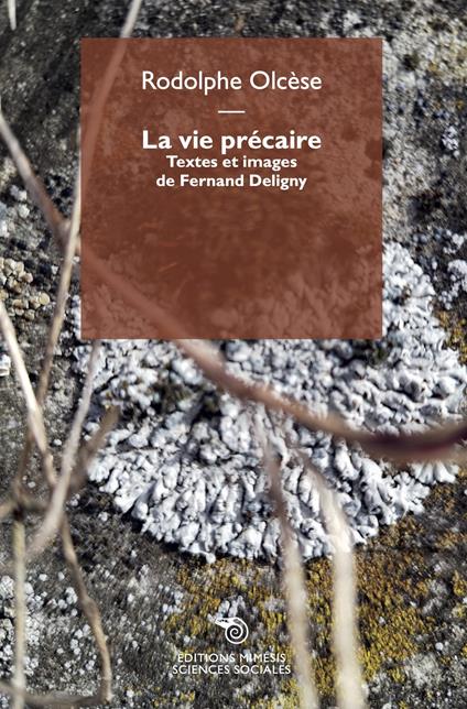 La vie précaire. Textes et images de Fernand Deligny - Rodolphe Olcèse - copertina