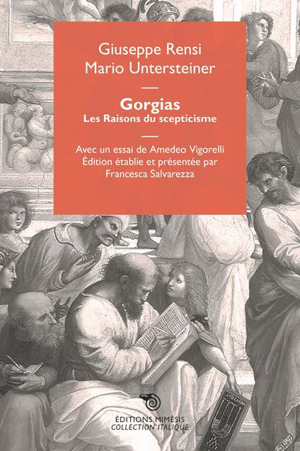 Gorgias. Les raisons du scepticisme - Giuseppe Rensi,Mario Untersteiner - copertina