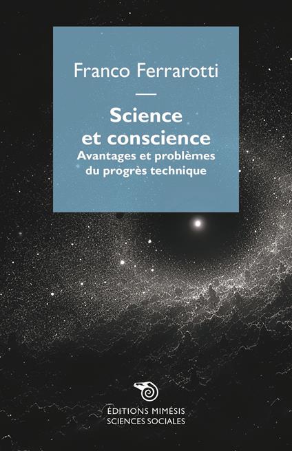 Science et conscience. Avantages et problèmes du progrès technique - Franco Ferrarotti - copertina