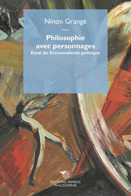 Philosophie avec personnages. Essai de fictionnalisme politique - Ninon Grange - copertina