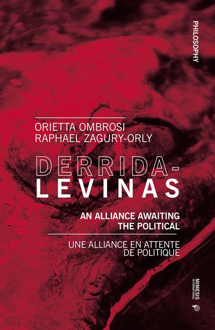 Derrida-Levinas. An alliance awaiting the political. Ediz. inglese e francese - Orietta Ombrosi,Raphael Zagury-Orly - copertina