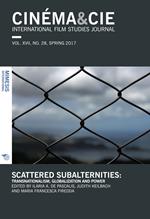 Cinéma & Cie. International film studies journal (2017). Vol. 28: Scattered subalternities: transnationalism, globalization and power (Spring)