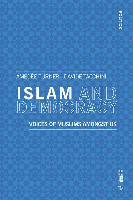 Islam and democracy. Voices of muslims amongst us - Amedée Turner,Davide Tacchini - copertina