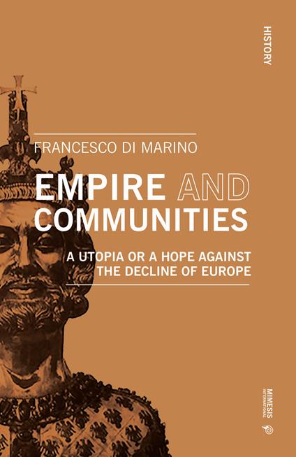 Empire and communities. A utopia or a hope against the decline of Europe - Francesco Di Marino - copertina