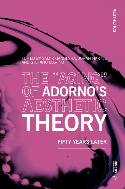 The «aging» of Adorno's aesthetic theory. Fifty years later - copertina