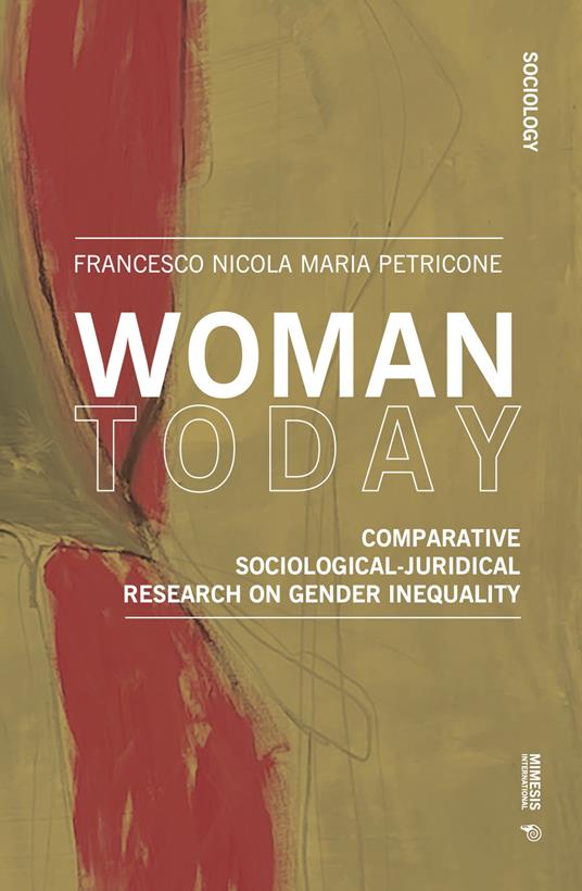 Woman today. Comparative sociological-juridical research on gender inequality - Francesco Petricone - copertina