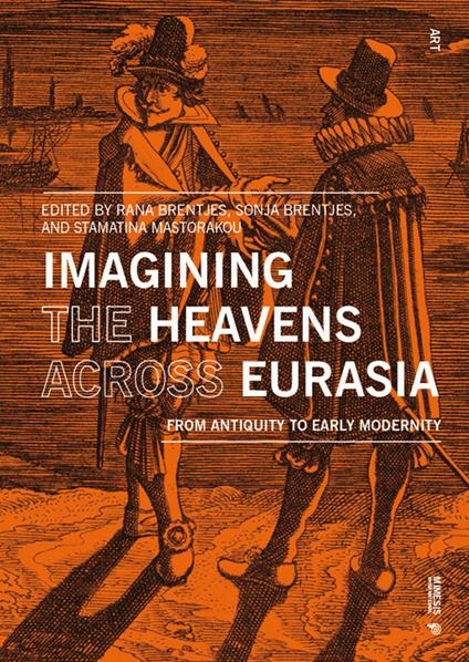 Imagining the heavens across Eurasia. From antiquity to early modernity - copertina