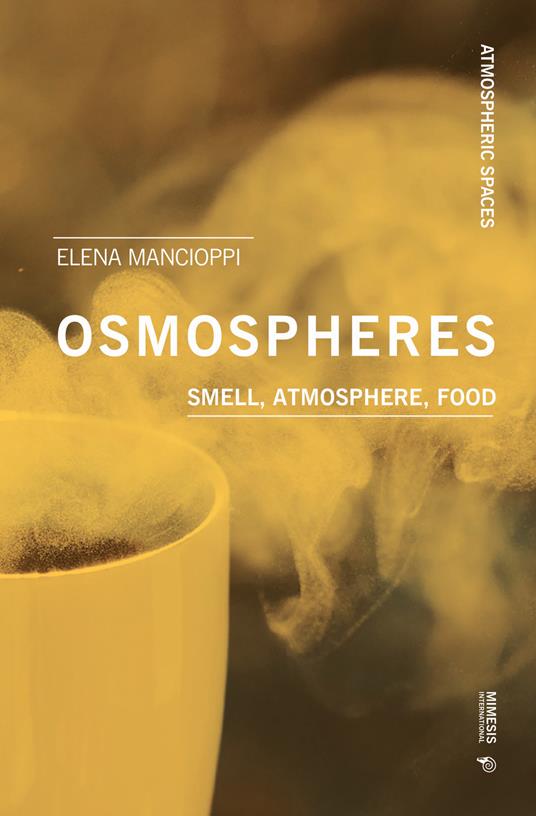 Osmospheres: smell, atmosphere, food - Elena Mancioppi - copertina