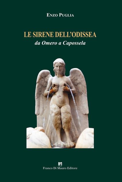 Le sirene dell'Odissea. Da Omero a Capossela. Ediz. integrale - Enzo Puglia - copertina