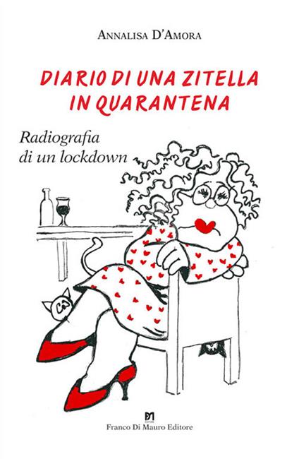 Diario di una zitella in quarantena. Radiografia di un lockdown - Annalisa D'amora - copertina