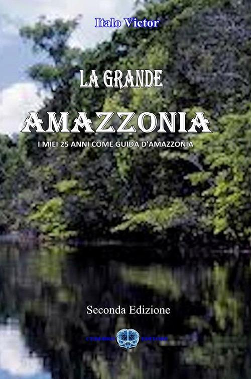 La grande Amazzonia. Vol. 1 - Italo Victor - ebook