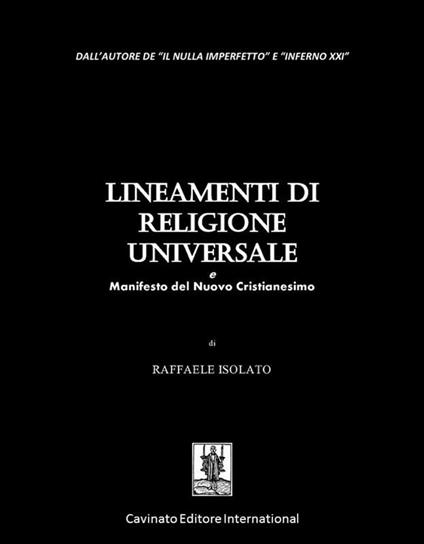 Lineamenti di religione universale. Manifesto del nuovo cristianesimo - Raffaele Isolato - ebook