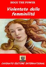 Violentato dalla femminilità