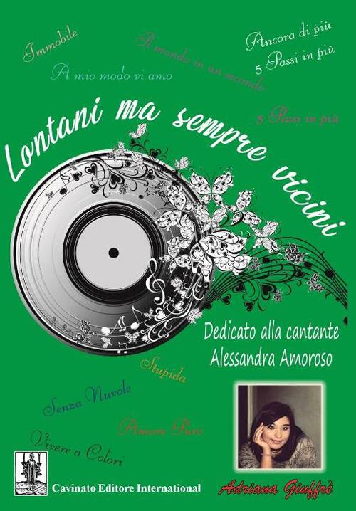 Lontani ma sempre vicini. Dedicato alla cantante Alessandra Amoroso - Adriana Giuffrè - copertina