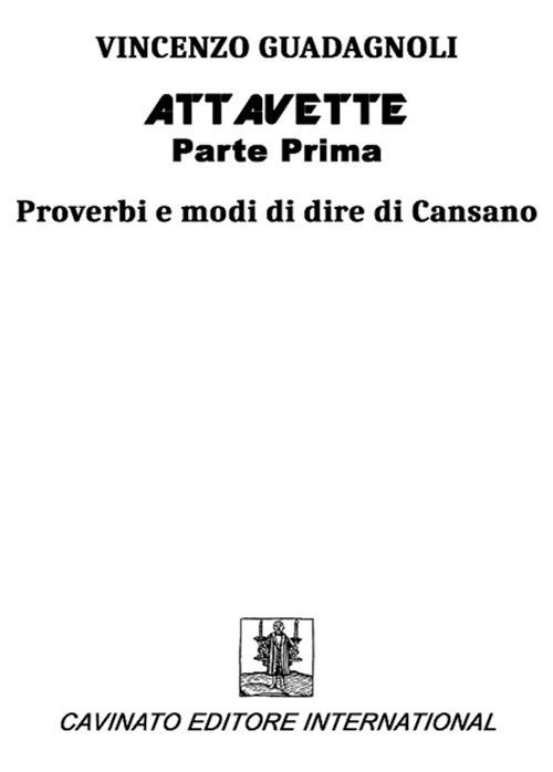 Attavette. Prima parte. Proverbi e modi di dire di Cansano - Vincenzo Guadagnoli - copertina