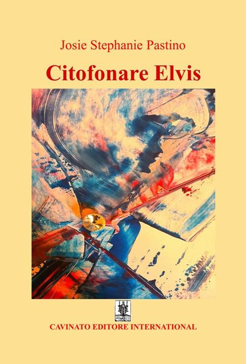 Citofonare Elvis - Josie Stephanie Pastino - copertina