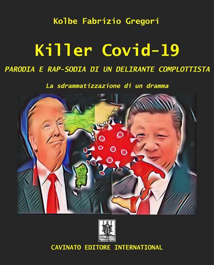 Killer Covid-19. Parodia e rap-sodia di un delirante complottista - Gregori Kolbe Fabrizio - ebook