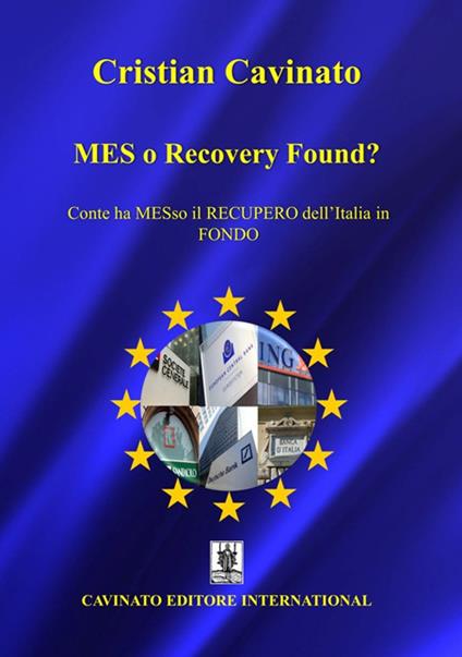 MES o Recovery Found? Conte ha MESso il recupero dell'Italia in fondo - Cristian Cavinato - ebook