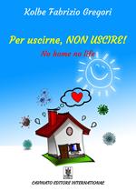 Per uscirne, non uscire! No home, no life