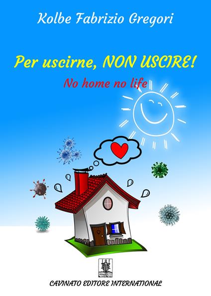 Per uscirne, non uscire! No home, no life - Gregori Kolbe Fabrizio - ebook