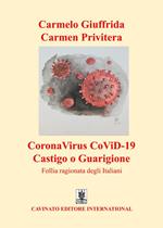 CoronaVirus CoViD-19 castigo o guarigione. Follia ragionata degli italiani