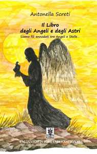 Image of Il libro degli angeli e degli astri. Siamo fili annodati tra angeli e stelle.... Ediz. illustrata