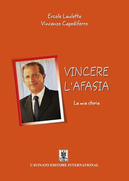 Vincere l'afasia. La mia storia - Vincenzo Capodiferro,Ercole Lauletta - ebook