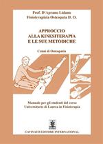 Approccio alla kinesiterapia e le sue metodiche. Cenni di osteopatia. Manuale per gli studenti del corso universitario di laurea in fisioterapia