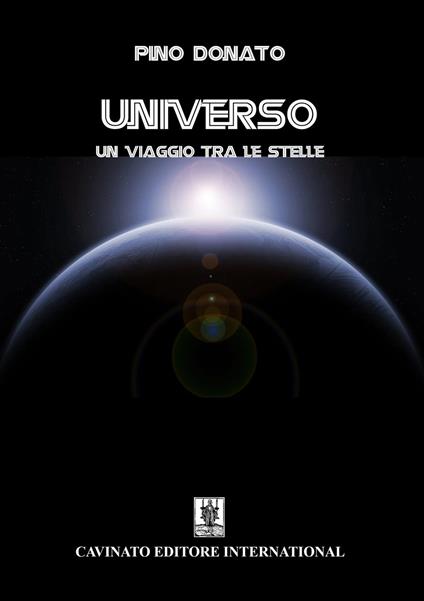 Universo. Un viaggio tra le stelle - Pino Donato - copertina