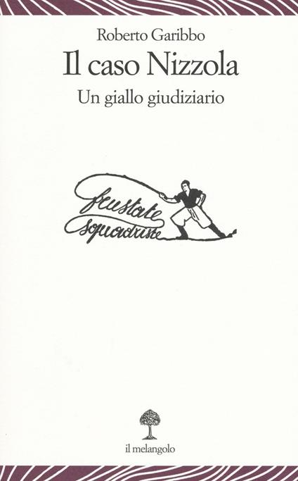 Il caso Nizzola. Un giallo giudiziario - Roberto Garibbo - copertina