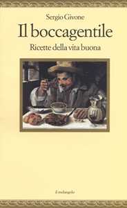 Image of Il boccagentile. Ricette della vita buona