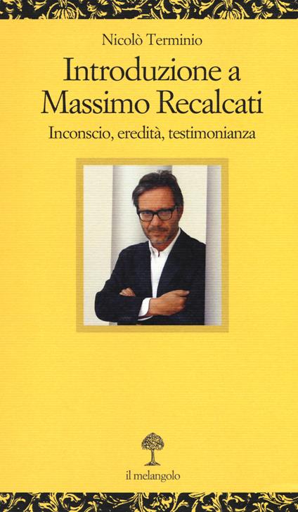 Introduzione a Massimo Recalcati. Inconscio, eredità, testimonianza - Nicolò Terminio - copertina